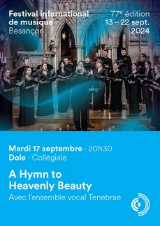 Festival international de musique de Besançon : A Hymn to Heavenly Beauty