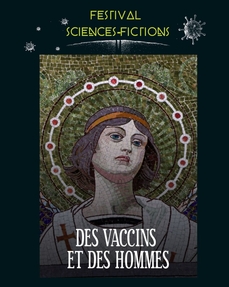 FESTIVAL SCIENCES-FICTIONS - DES VACCINS ET DES HOMMES