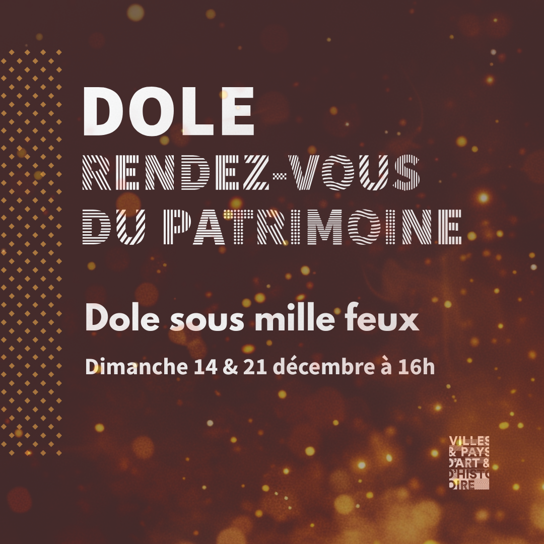 RDV Patrimoine : Dole sous mille feux